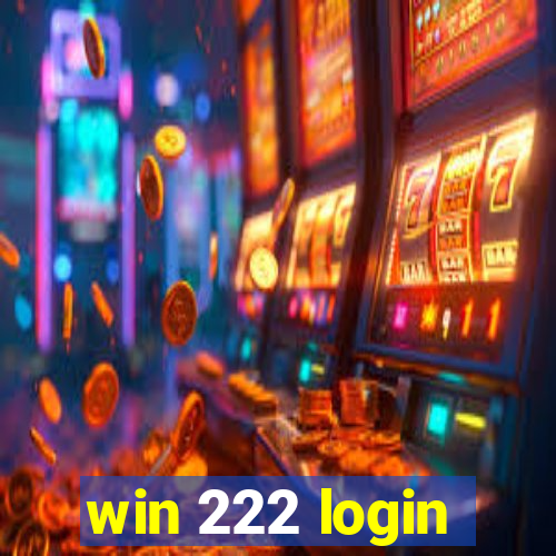 win 222 login